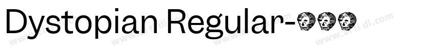 Dystopian Regular字体转换